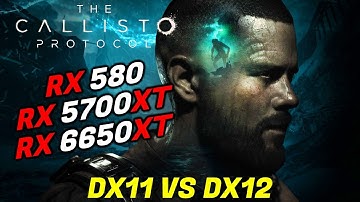 The Callisto Protocol - DX11 vs DX12 - Performance Test on Radeon GPU
