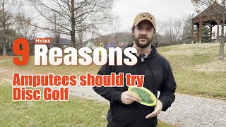 9 Holes 9 Reasons You Should Try Disc Golf as an Amputee