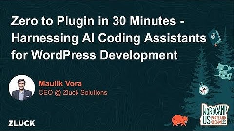 WordCamp US 2025: Maulik Vora "Zero to Plugin in 30 Minutes"