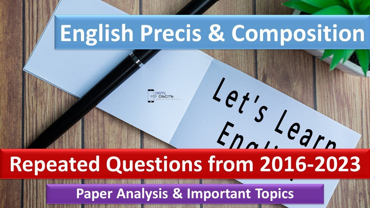 English Precis & Composition CSS Past Paper Analysis 2016-2023 |English Precis & Composition CSS