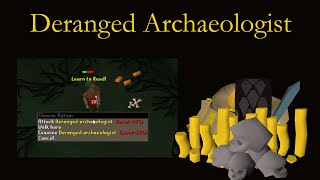 OSRS Deranged Archaeologist Quick Guide