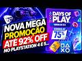 CORRE! OFERTAS DAYS OF PLAY PLAYSTATION! NOVA MEGA PROMOÇÃO ATÉ 92% DESCONTOS NO PS4 e PS5!