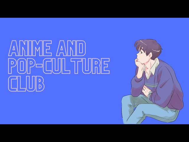 Anime Club: A shelter for all 