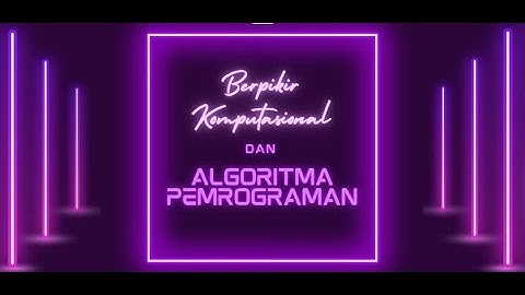 Berpikir Komputasional dan Algoritma Pemrograman Kelas XII