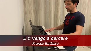 Video thumbnail of "E ti vengo a cercare - Franco Battiato - Piano Cover"