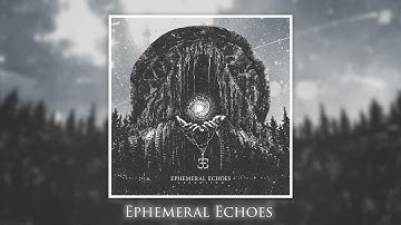 Ephemeral Echoes - Ephemeral Echoes