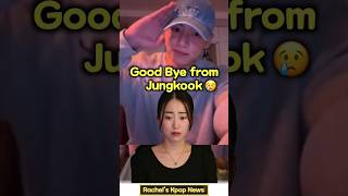 Good Bye from BTS Jungkook 😭