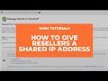 WHM Tutorials - How to Give Resellers a Shared IP Address