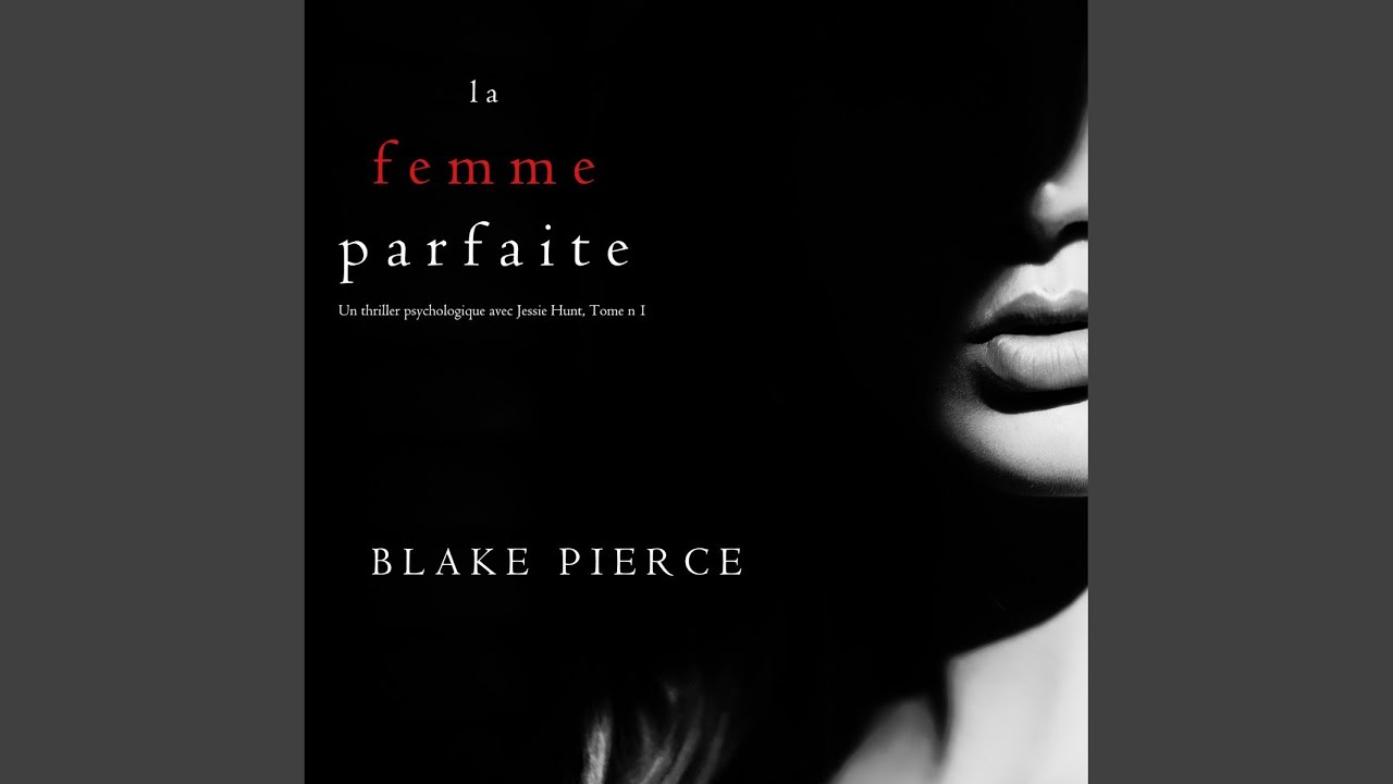 Chapter 5.3 - La Femme Parfaite (Un thriller psychologique avec Jessie