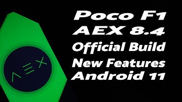 Poco F1 | Official AOSP Extended 8.4 | New Features | Android 11 | AEX v8.4