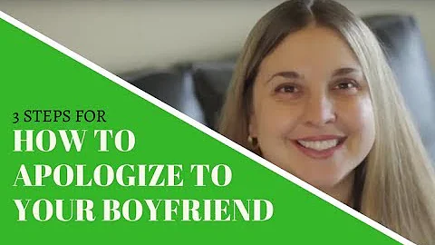 3 Steps For How To Apologize To Your Boyfriend