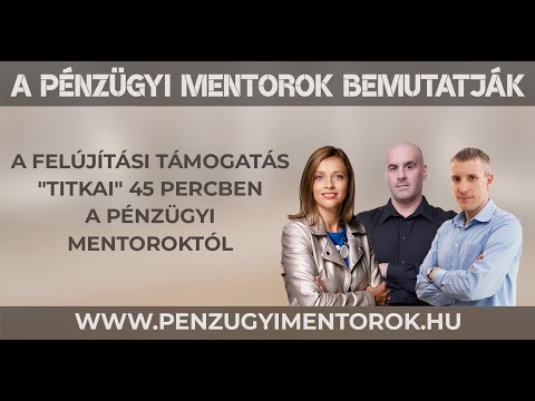 A felújítási támogatás &rsquo;titkai&rsquo; 45 percben a Pénzügyi Mentoroktól