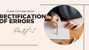 Rectification of Errors Part-1 out of 2. For all commerce students #accounts