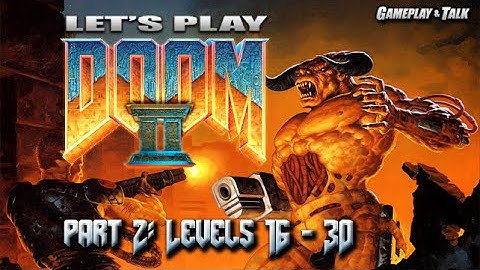 DOOM II Full Playthrough (PC, Part 2 of 2) - Ultra Violence | Let