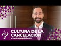 Cultura de la cancelación - Alvaro Gordoa - Colegio de Imagen Pública