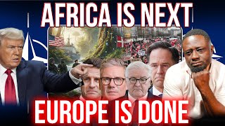 Europe Is Done After This Africa Is Next