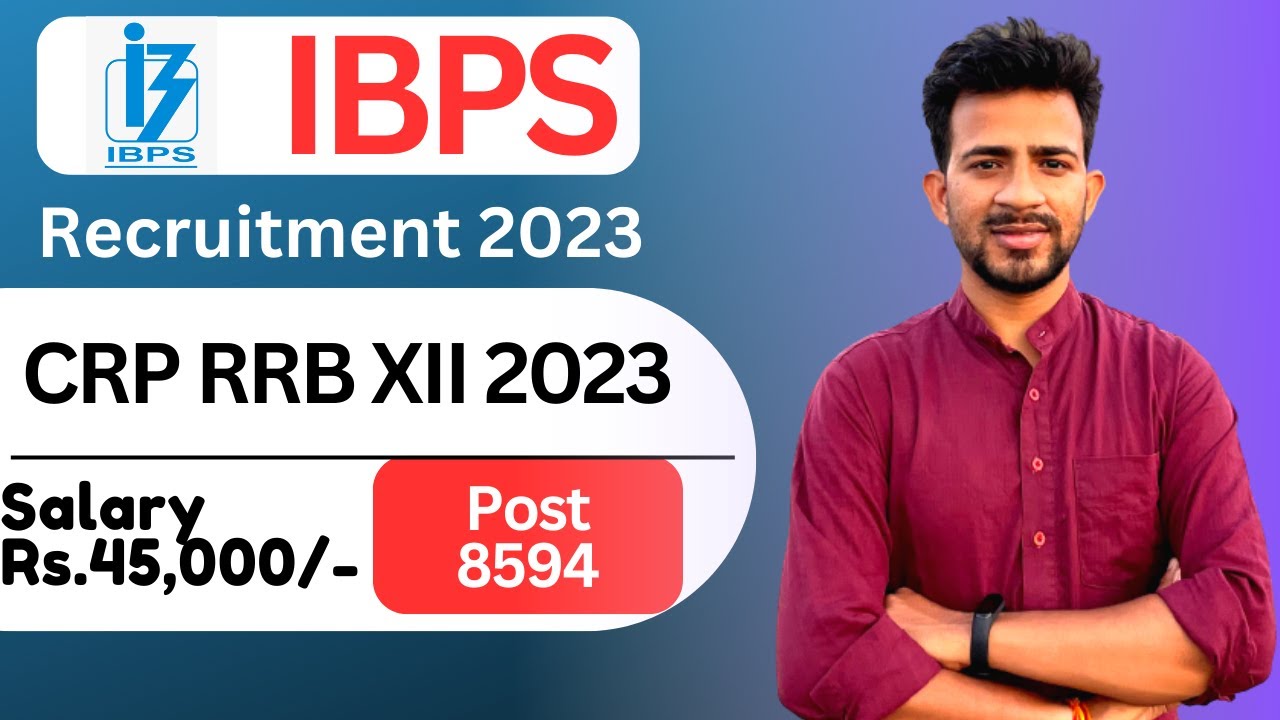IBPS CRP RRB XII Recruitment 2023 Salary Rs 45 000 IBPS CRP RRB ibps-crp-rrb-xii-recruitment-2023-salary-rs-45-000-ibps-crp-rrb