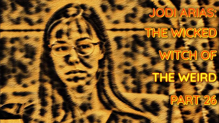 Jodi Arias: The Wicked Witch Of The Weird - Part 26