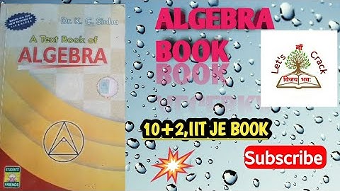 Review of k c sinha book a test book of ALGEBRA