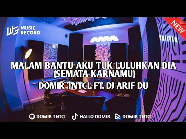 DJ MALAM BANTU AKU TUK LULUHKAN DIA (SEMATA KARENAMU) - DOMIR TNTCL FT. DJ ARIF DU class=