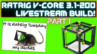 RatRig V-Core 3.1-200 Build - PART 1 #livestream #3dprinting