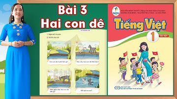 Tiếng việt lớp 1 sách cánh diều - Bài 3 |Câu chuyện Hai con dê
