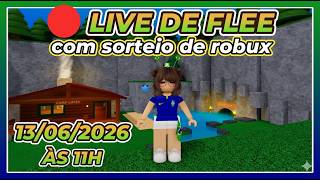 🔴 LIVE DE FLEE (COM SORTEIO DE ROBUX) - 13/06/2026 - Roblox
