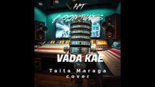 VADA KAE - Taita Maraga( Cover music 2025)