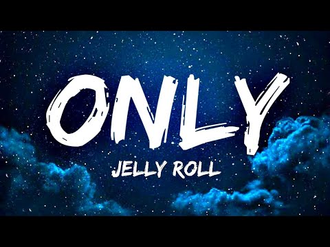 Jelly Roll - Only ( Song ) - YouTube