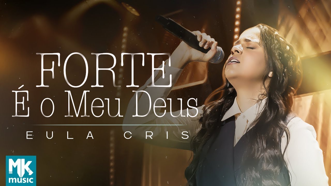 Eula Cris - Forte É O Meu Deus (Ao Vivo) (Clipe Oficial MK Music)