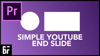 Create a Basic YouTube End Slide - Premiere Pro Tutorial