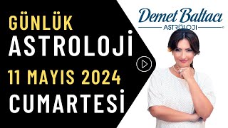 Bugün 11 Mayıs 2024 Cumartesi Günlük Burç Yorumu Astrolog Demet Baltacı Astroloji Burçlar Haber