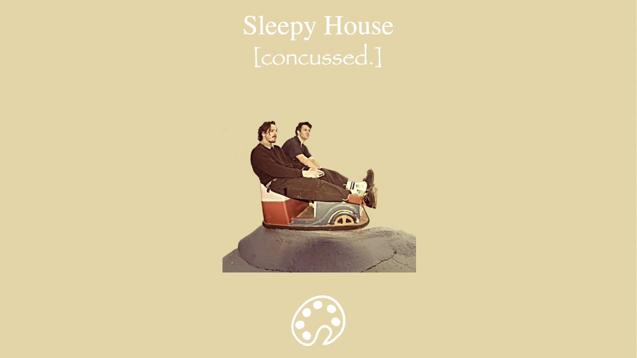 Watch Sleepy House - concussed. on YouTube Watch Sleepy House - concussed. on YouTube