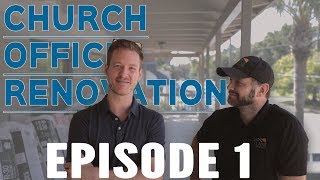 Church Office Renovation - Episode 1