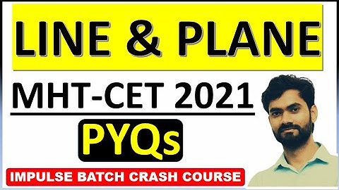 LINE & PLANE l MHT-CET 2021 PYQs l MHT-CET CRASH COURSE l IMPULSE BATCH