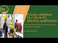 Validation and machine qualifications iq oq pq          