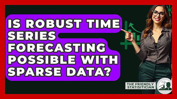 Is Robust Time Series Forecasting Possible With Sparse Data? - The Friendly Statistician