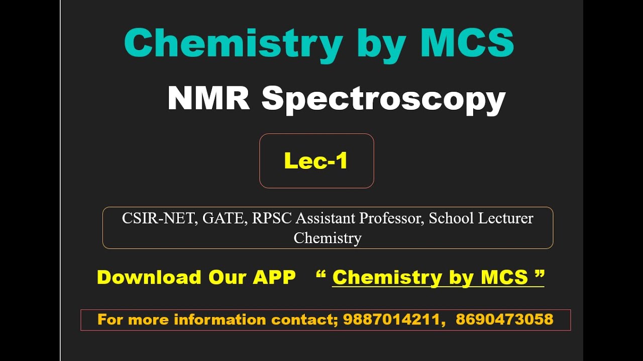 Lec 1, NMR Spectroscopy, GATE, RPSC Assist. Professor, School