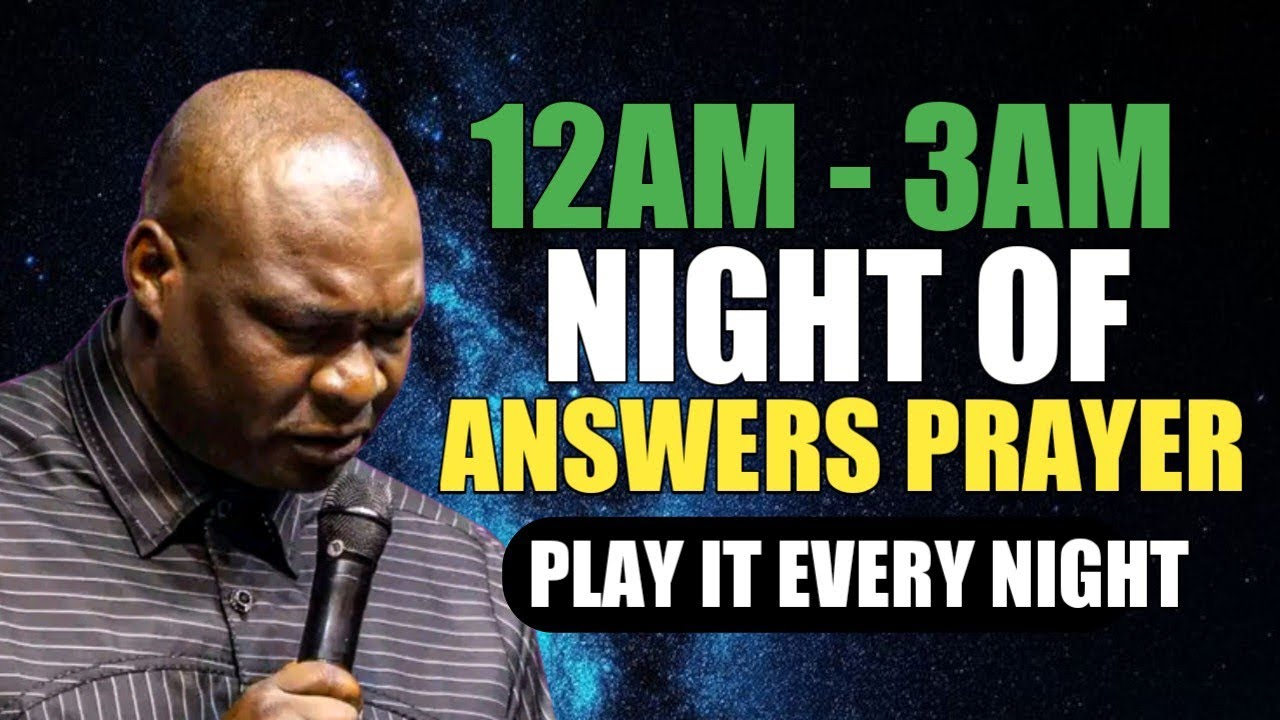 12AM - 3AM NIGHT OF ANSWERED PRAYER, SLEEP LET IT PLAY - APOSTLE JOSHUA SELMAN 