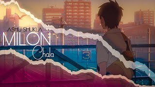 Milon Chala | Ashu Shukla | Lyrics Video