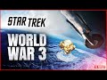 Star Trek's WORLD WAR 3 Prediction... Could it be True?