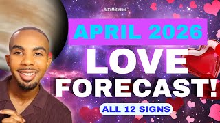 ❤️‍🔥 APRIL 2026 Love Forecast: What’s REALLY Happening! (All 12 Signs)