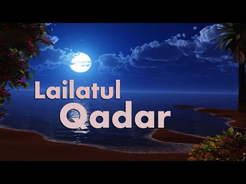 Kapan Malam Lailatul Qadar? Ini Jawabannya!