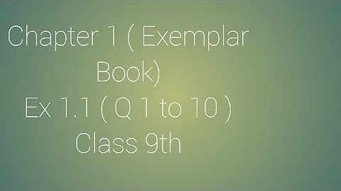 |NCERT Exemplar| Ex 1.1 ( Q. 1 to 10 )| Class 9th| Maths|