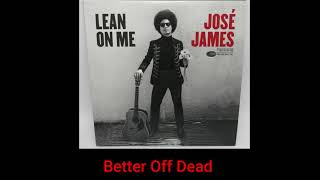 Jose James - Better Off Dead - From the 2018 vinyl album titled, LEAN ON ME