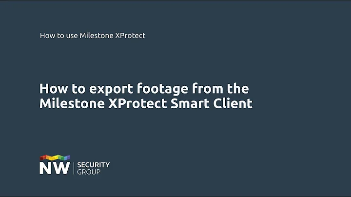How to export footage from the Milestone XProtect Smart Client