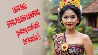 Download Lagu LAGU BALI ‼️ JUDUL PULANG KAMPUNG KE SUWUG MP3