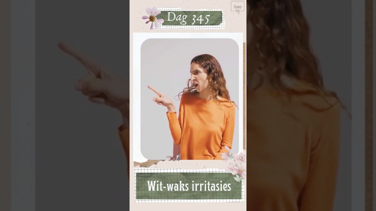 DAG 345 - WITWAKS IRRITASIES!