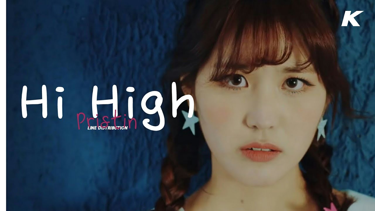 Hi High Line Distribution Pristine Sing Hi High: Line Distribution `'By KwanHyewon가사 - YouTube