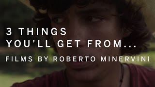 3 Things You'll Get From...Films by ROBERTO MINERVINI